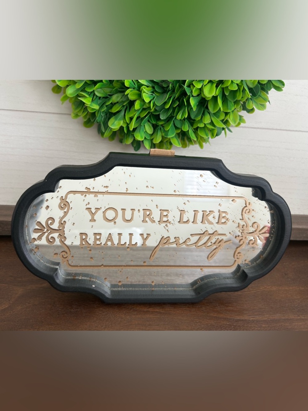 “YOU’RE like really pretty” vintage mirror decor